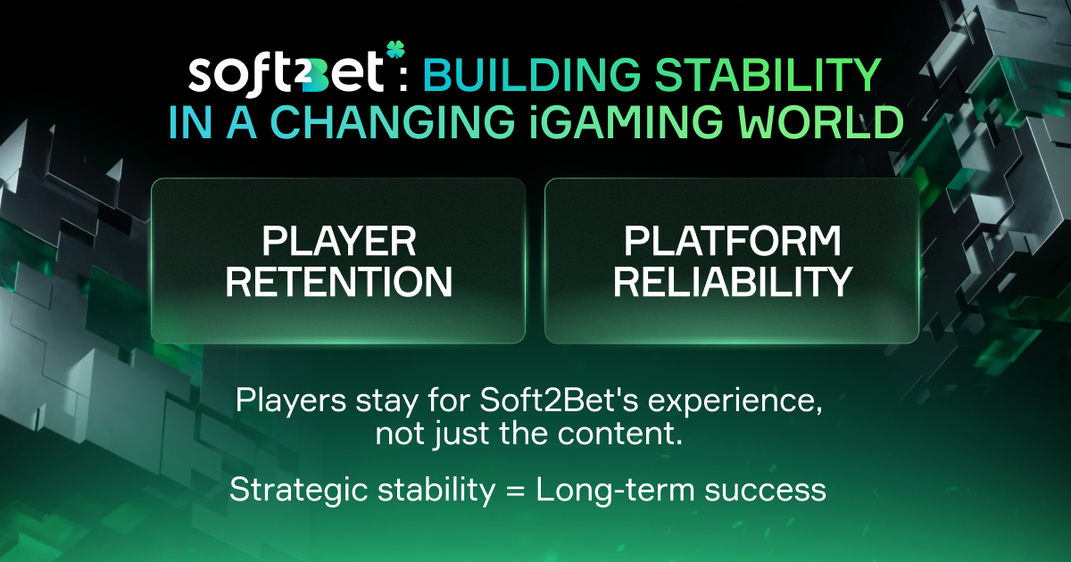 Soft2Bet on retention and platform reliability